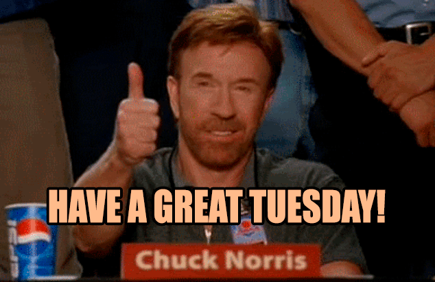 Chuck Norris wishes you a happy Tuesday