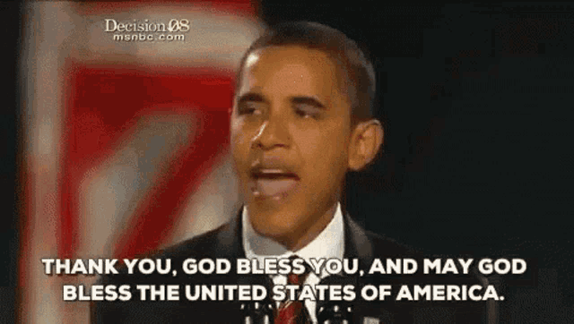 Barack Obama saying "Thank you, God bless you, and may God bless the United States of America"